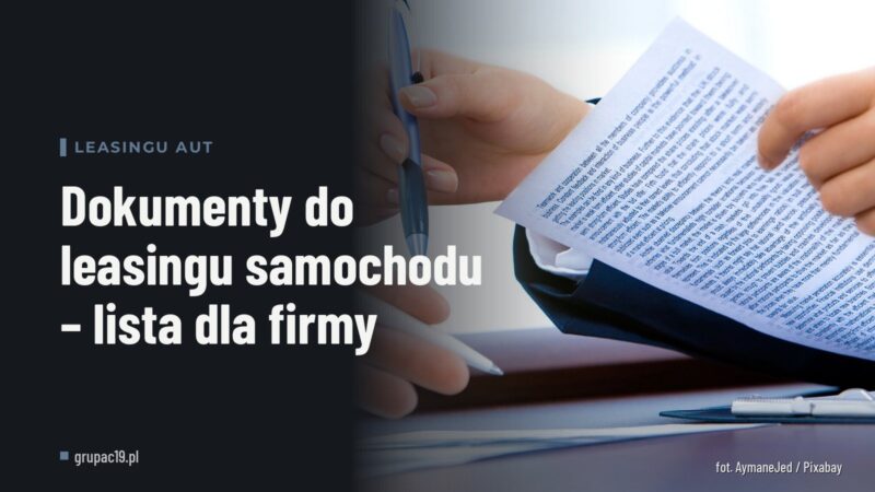Dokumenty do leasingu samochodu – lista dla firmy